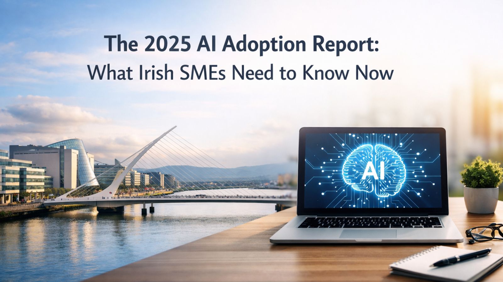 AI adoption Irish SMEs - The 2025 AI Adoption Report: What Irish SMEs Need to Know Now