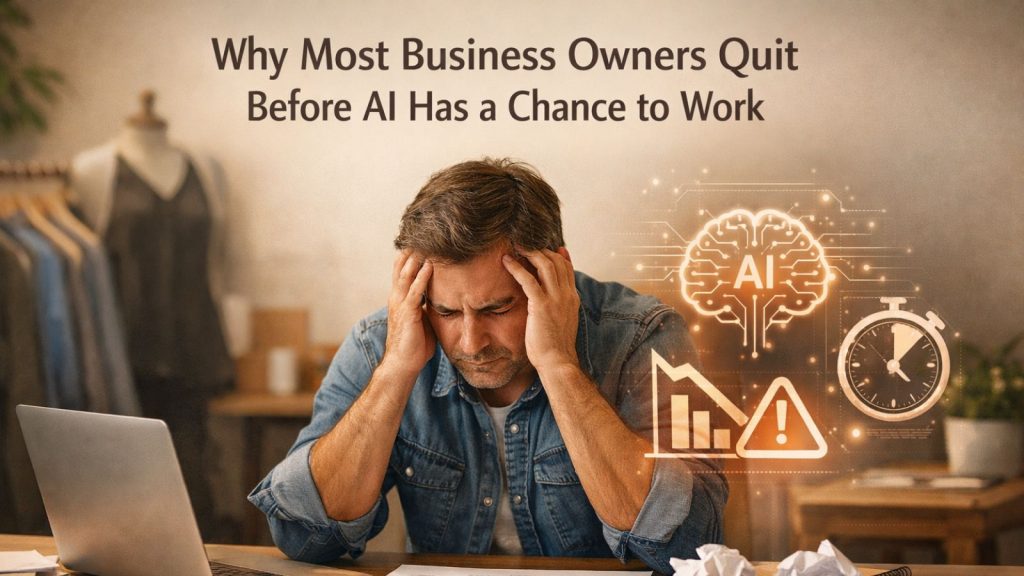 Why Most Business Owners Quit Before AI Has a Chance to Work for small business marketing