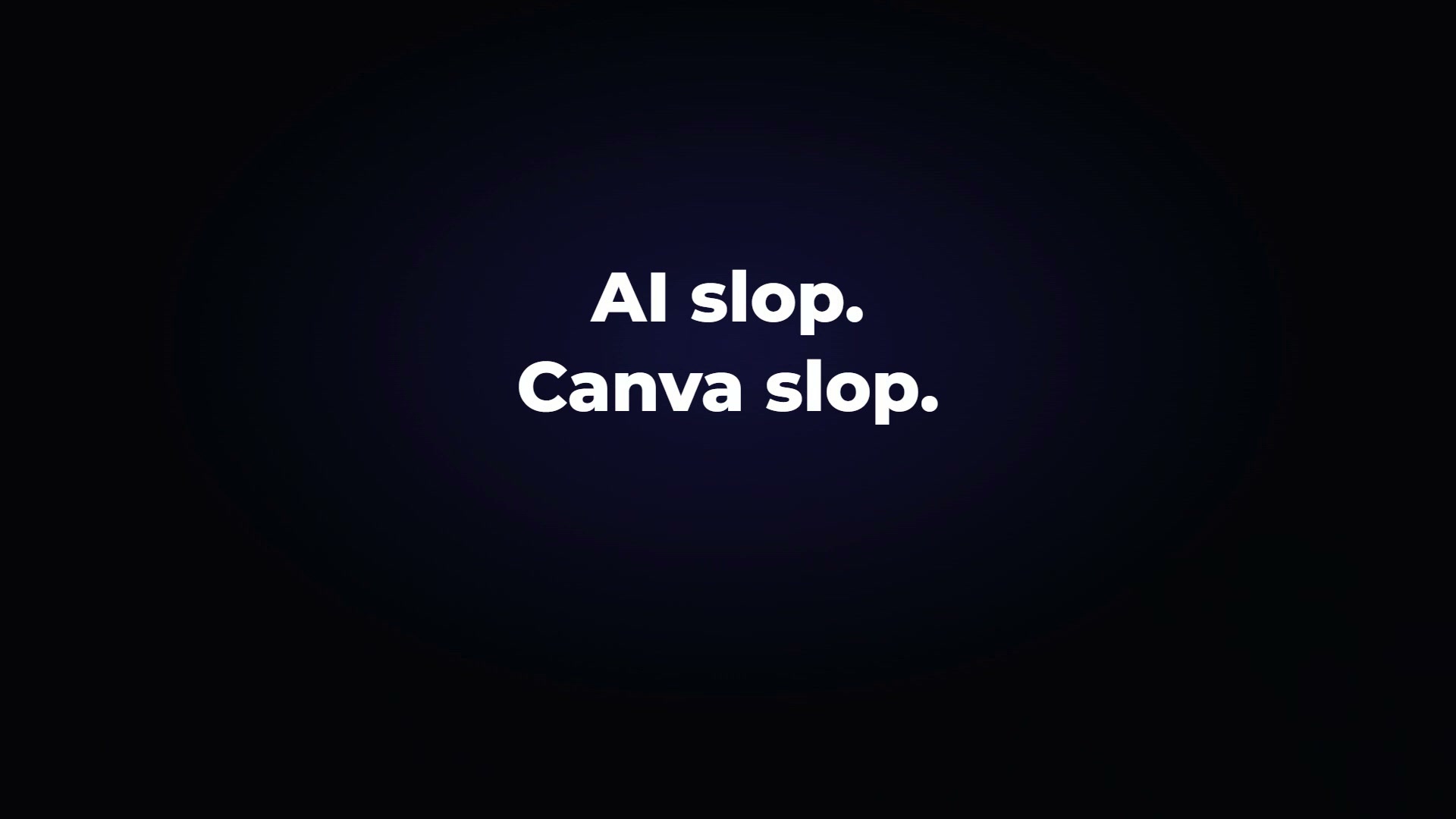 Two lines of text on a dark background reading AI slop and Canva slop